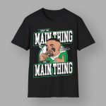 Keep The Main Thing The Main Thing Jalen Hurts Shirt