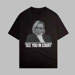 Maine Governor See You In Court Shirt