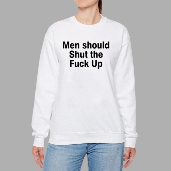 Men Should Shut The Fuck Up Shirt