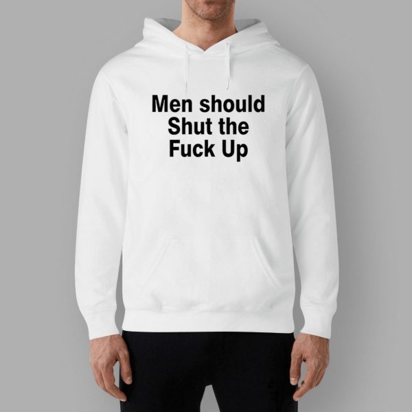 Men Should Shut The Fuck Up Shirt