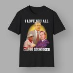 Mr Feeney I Love You All Class Dismissed Shirt