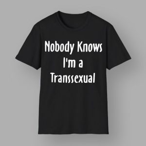 Hunter Schafer Nobody Knows I'm A Transsexual Shirt