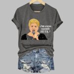 Paquita La Del Barrio Me estas Oyendo Inutil Print T-shirt