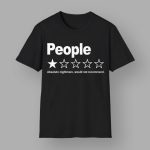 People Absolute Nightmare Would Not Recommend Shirt