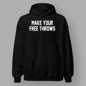 Make Your Free Throws Shirt