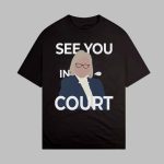 See You In Court Janet Mills Shirt