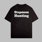 Stepmom Hunting Shirt