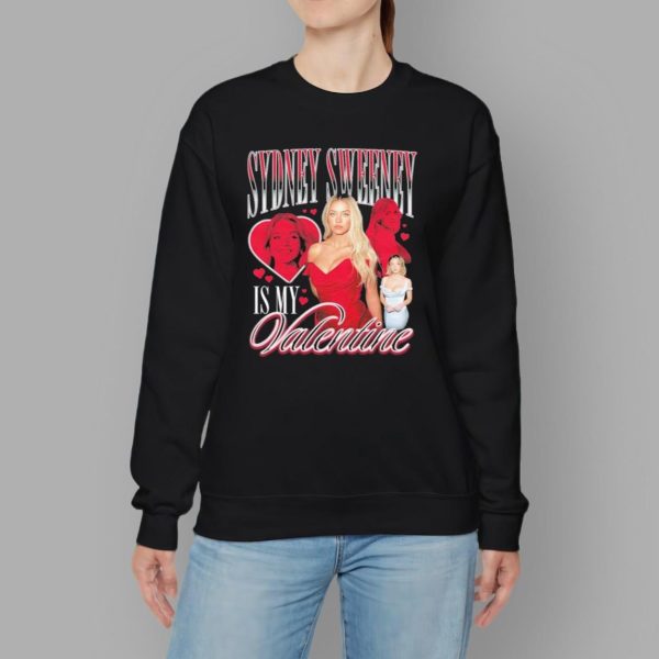 Sydney Sweeney Is My Valentine Shirt