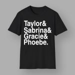 Taylor Sabrina Gracie Phoebe Shirt
