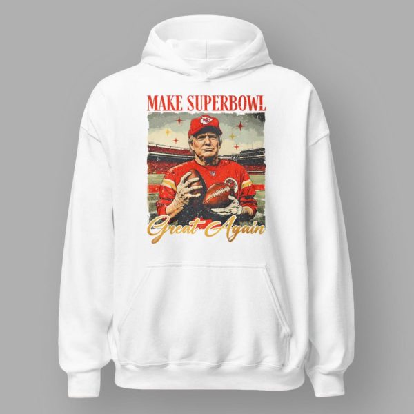 Trump Make Super Bowl Great Again Shirt