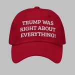 Trump Was Right About Everything Hat