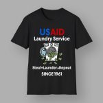 USAID Laundry Service Laundering Money since 1961 DOGE Shirt