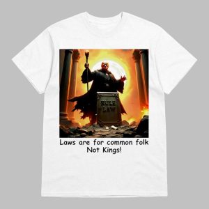 Trump Laws Are For Common Folk Not Kings Retro Shirt