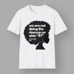 We Are Not Doing Cleanup O Aisle 47 Shirt