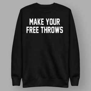 Make Your Free Throws Shirt