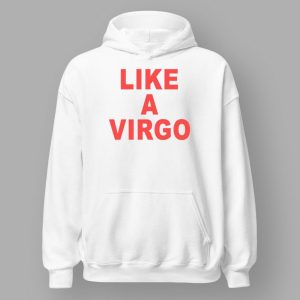 Like A Virgo Shirt