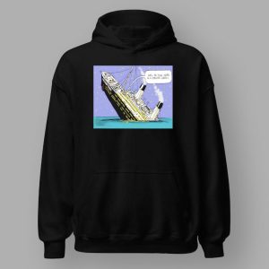 Trumptanic We'll Be Fine Were In A Deluxe Cabin Shirt