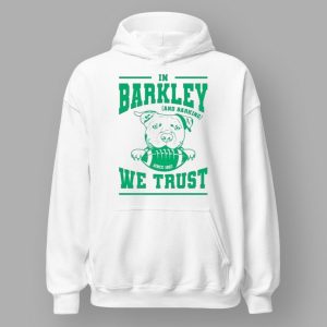 Eagles In Barkley and Barking We Trust Shirt 5 Eagles In Barkley and Barking We Trust Shirt