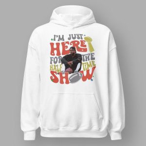 Kendrick Lamar I'm Just Here For The Halftime Show Shirt