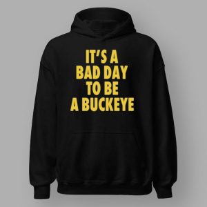 Swanky Wolverine It's A Bad Day To Be A Buckeye Shirt