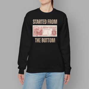 Started From The Bottom Shirt