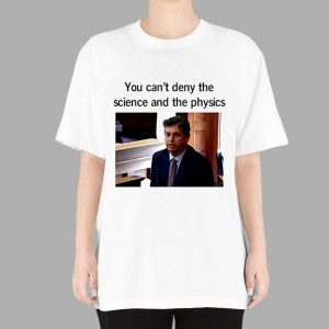 Aidan Kearney You Can't Deny the Science And The Physics Shirt