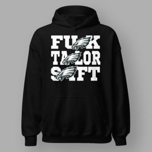 Eagles Fuk Talor Sift Shirt Anti TS 1 Eagles Fuk Talor Sift Shirt Anti TS