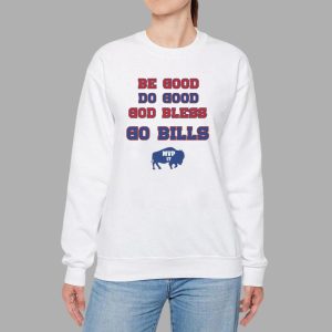 Be Good Do Good God Bless Go Bills Josh Allen MVP Shirt
