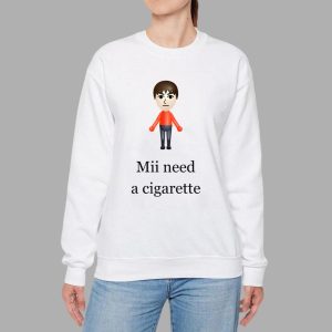 Mii Need A Cigarette Shirt