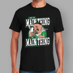 Keep The Main Thing The Main Thing Jalen Hurts Shirt