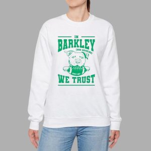 Eagles In Barkley and Barking We Trust Shirt 3 Eagles In Barkley and Barking We Trust Shirt