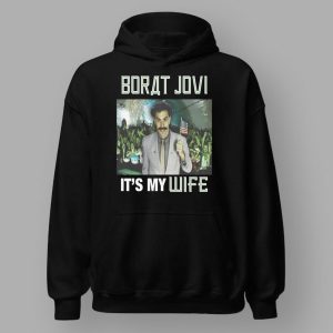Borat Jovi It's My Wife Shirt