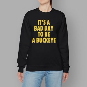 Swanky Wolverine It's A Bad Day To Be A Buckeye Shirt