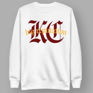 KC Big Reputation Chiefs Shirt