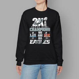 Eagles 2X Super Bowl Champions We Are All Shirt 1 Eagles 2X Super Bowl Champions We Are All Shirt