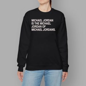 Michael Jordan Is The Michael Jordan Of Michael Jordan Shirt