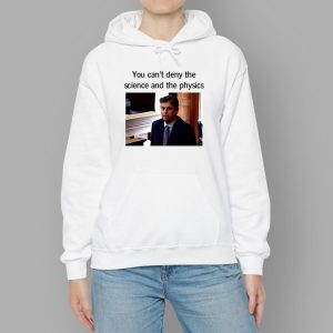 Aidan Kearney You Can't Deny the Science And The Physics Shirt