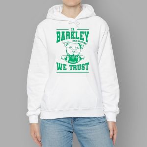 Eagles In Barkley and Barking We Trust Shirt 1 Eagles In Barkley and Barking We Trust Shirt